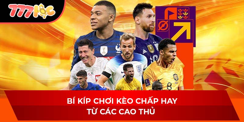 Bí kíp chơi kèo chấp hay từ các cao thủ 